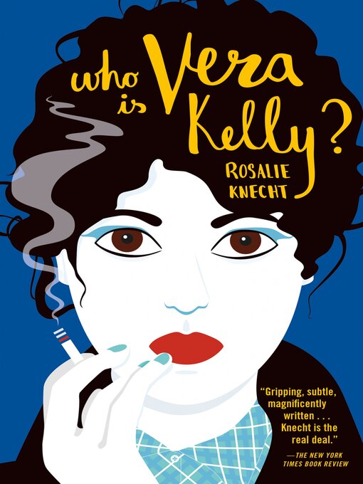 Title details for Who Is Vera Kelly? by Rosalie Knecht - Available